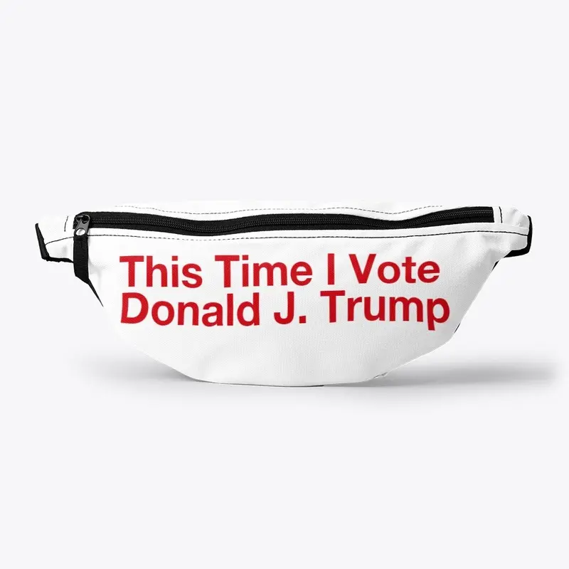 This time I vote Donald J. Trump