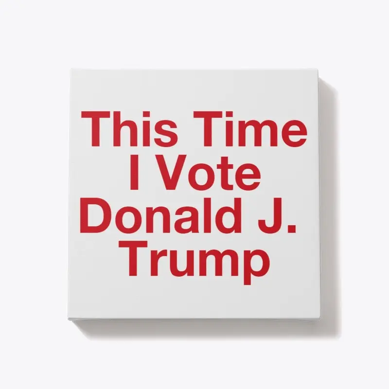 This time I vote Trump