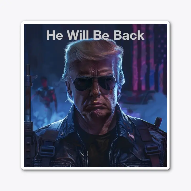 He Will Be Back